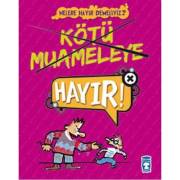 Kötü Muameleye Hayır