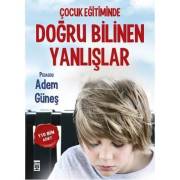 Çocuk Eğitiminde Doğru Bilinen Yanlışlar