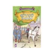 Timaş Çocuk Kitapları - Kurtuluşun Kahramanları - Sütçü İmam